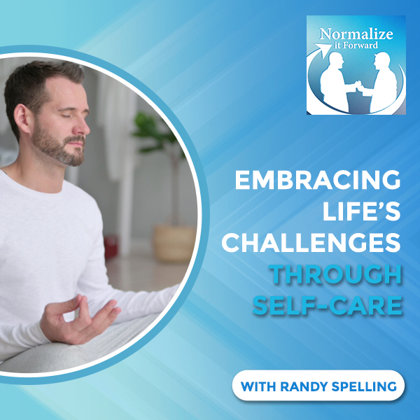 Normalize It Forward | Randy Spelling | Self Care